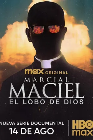 Marcial Maciel: El Lobo de Dios