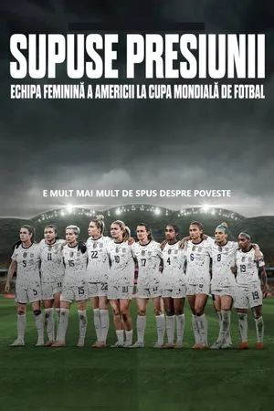Under Pressure: The U.S. Women's World Cup Team