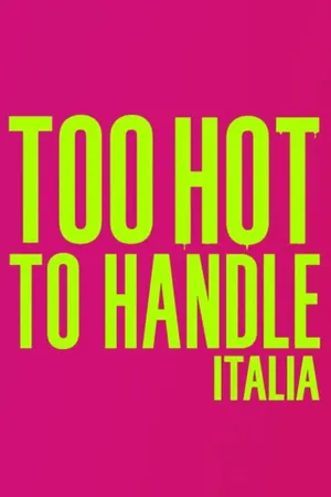 Too Hot to Handle: Italia