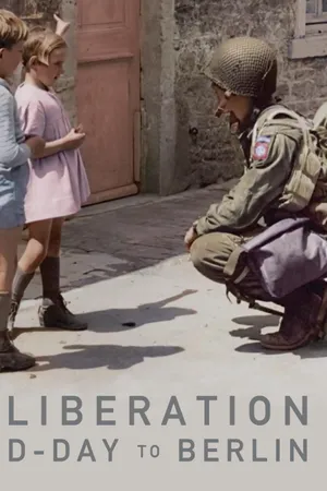 Liberation D-Day to Berlin