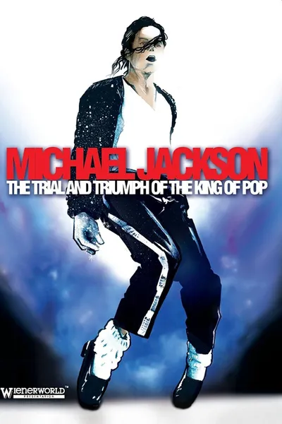 Michael Jackson: The Trial and Triumph of the King of Pop