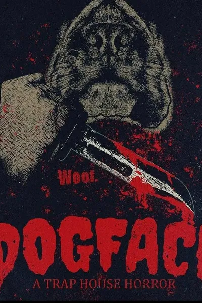 Dogface: A TrapHouse Horror
