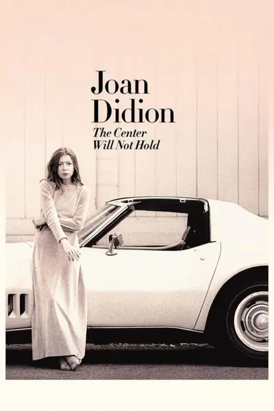 Joan Didion: The Center Will Not Hold