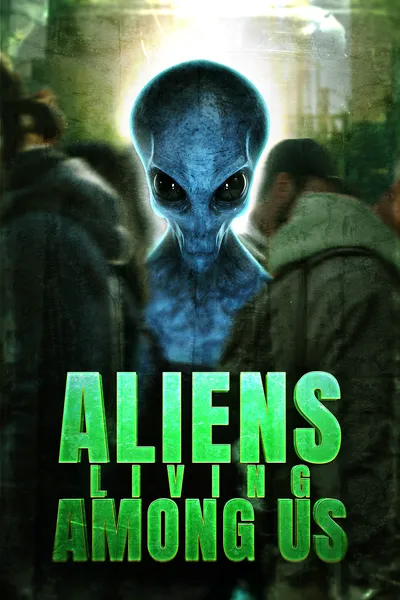 Aliens Living Among Us